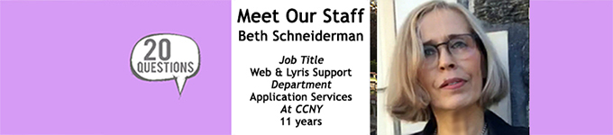 Beth Schneiderman, Web & Lyris Support, Application Services, At CCNY 11 years